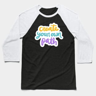 Create Your Own Path Baseball T-Shirt